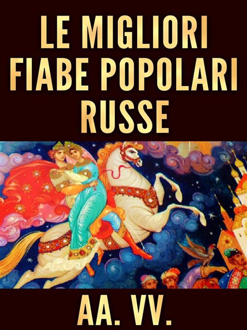 Title details for Le Migliori Fiabe Popolari Russe by AA. VV. - Available